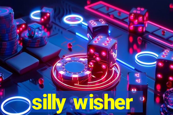 silly wisher